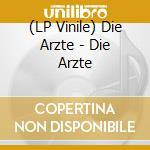 (LP Vinile) Die Arzte - Die Arzte vinile