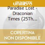 Paradise Lost - Draconian Times (25Th Anniversary Edition) (2 Cd) cd musicale