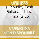 (LP Vinile) Tash Sultana - Terra Firma (2 Lp) vinile