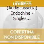 (Audiocassetta) Indochine - Singles Collection.. cd