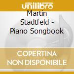 Martin Stadtfeld - Piano Songbook cd musicale