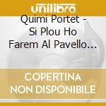 Quimi Portet - Si Plou Ho Farem Al Pavello (Live In Cincinnati) (2 Cd) cd