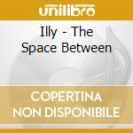 Illy - The Space Between cd