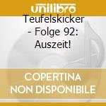 Teufelskicker - Folge 92: Auszeit! cd