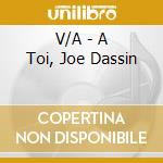 V/A - A Toi, Joe Dassin cd musicale