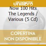 Now 100 Hits The Legends / Various (5 Cd) cd