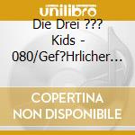Die Drei ??? Kids - 080/Gef?Hrlicher Nebel cd