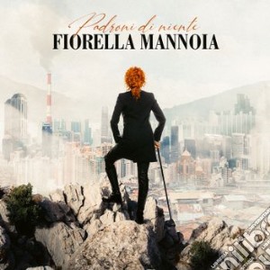 Fiorella Mannoia - Padroni Di Niente cd musicale di Fiorella Mannoia