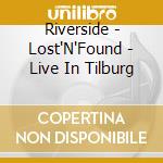 Riverside - Lost'N'Found - Live In Tilburg cd