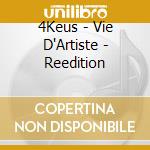 4Keus - Vie D'Artiste - Reedition cd