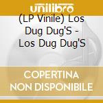 (LP Vinile) Los Dug Dug'S - Los Dug Dug'S vinile
