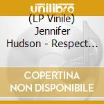 (LP Vinile) Jennifer Hudson - Respect / O.S.T (2 Lp) vinile