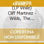 (LP Vinile) Cliff Martinez - Wilds, The (Music From The Amazon Original Series) (150 Gram) vinile