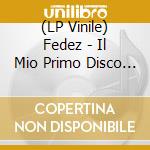 (LP Vinile) Fedez - Il Mio Primo Disco Da Venduto (2 Lp) lp vinile