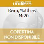 Reim,Matthias - Mr20 cd musicale