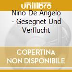 Nino De Angelo - Gesegnet Und Verflucht cd