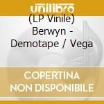 (LP Vinile) Berwyn - Demotape / Vega lp vinile