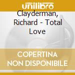 Clayderman, Richard - Total Love cd musicale