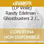 (LP Vinile) Randy Edelman - Ghostbusters 2 / O.S.T. vinile
