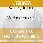 Kaiser,Roland - Weihnachtszeit cd musicale