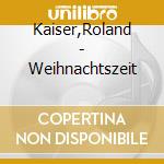 Kaiser,Roland - Weihnachtszeit cd