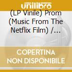 (LP Vinile) Prom (Music From The Netflix Film) / O.S.T.  (2 Lp) vinile