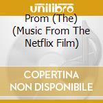 Prom (The) (Music From The Netflix Film) cd musicale