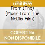 Prom (The) (Music From The Netflix Film) cd