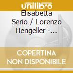 Elisabetta Serio / Lorenzo Hengeller - Piano Napoli cd