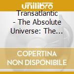 Transatlantic - The Absolute Universe: The Breath Of Life (Abridged Version) cd