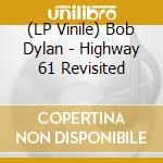 (LP Vinile) Bob Dylan - Highway 61 Revisited vinile