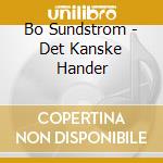 Bo Sundstrom - Det Kanske Hander cd