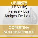 (LP Vinile) Pereza - Los Amigos De Los Animales (2 Lp) vinile