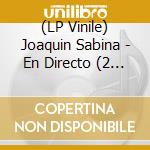(LP Vinile) Joaquin Sabina - En Directo (2 Lp) vinile