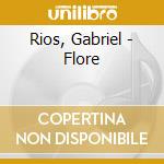 Rios, Gabriel - Flore cd