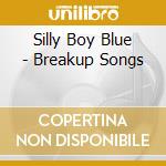 Silly Boy Blue - Breakup Songs cd