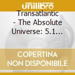Transatlantic - The Absolute Universe: 5.1 Mix cd