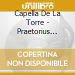 Capella De La Torre - Praetorius Dances cd musicale