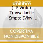 (LP Vinile) Transatlantic - Smpte (Vinyl Re-Issue 2021) (3 Lp) vinile