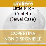 Little Mix - Confetti (Jewel Case) cd