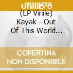 (LP Vinile) Kayak - Out Of This World (3 Lp) vinile