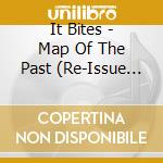 It Bites - Map Of The Past (Re-Issue 2021) cd