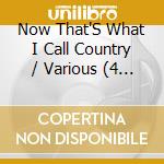 Now That'S What I Call Country / Various (4 Cd) cd