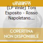 (LP Vinile) Toni Esposito - Rosso Napoletano (Vinile 180 Gr Rosso Numerato) (Rsd 2021) lp vinile