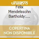 Felix Mendelssohn Bartholdy: Symphonies (3 Cd) cd musicale
