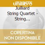 Juilliard String Quartet - String Quartets cd musicale