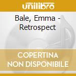 Bale, Emma - Retrospect cd
