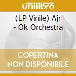 (LP Vinile) Ajr - Ok Orchestra vinile