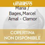 Maria / Bages,Marcel Arnal - Clamor cd