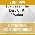 (LP Vinile) The Best Of Pir / Various lp vinile